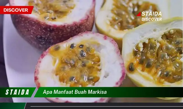 apa manfaat buah markisa