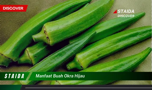 manfaat buah okra hijau