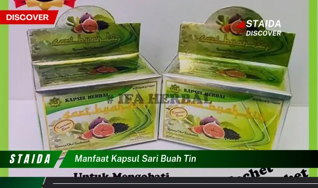 manfaat kapsul sari buah tin