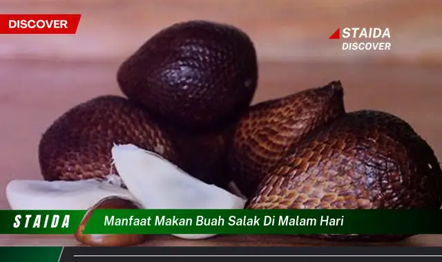 manfaat makan buah salak di malam hari