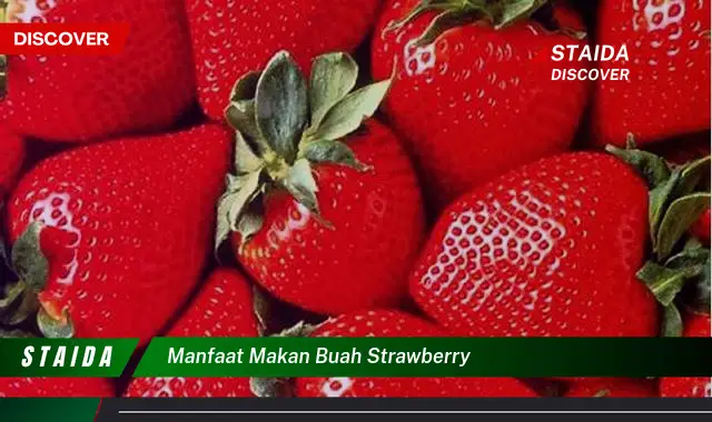 manfaat makan buah strawberry