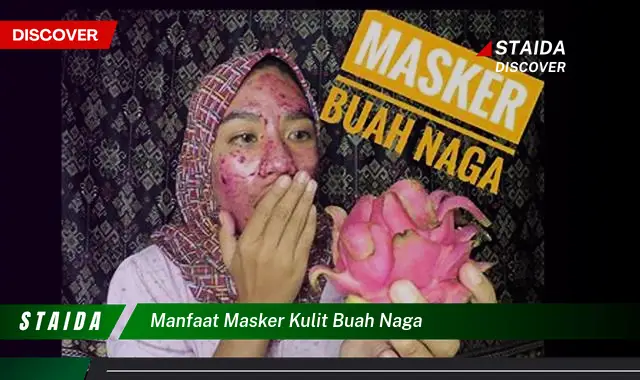 manfaat masker kulit buah naga