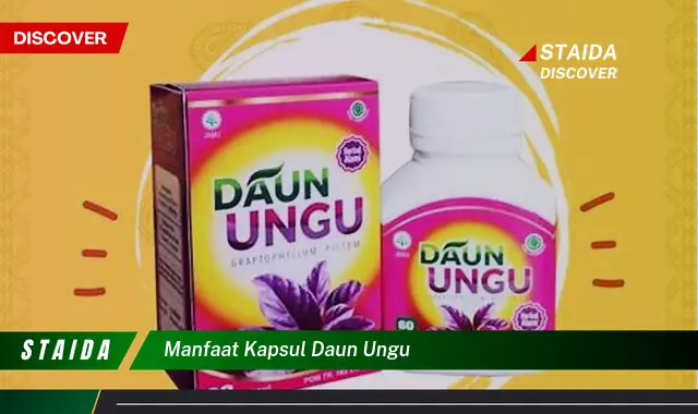 manfaat kapsul daun ungu