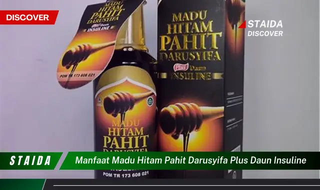 manfaat madu hitam pahit darusyifa plus daun insuline