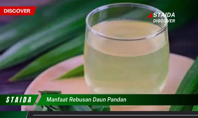 manfaat rebusan daun pandan